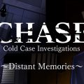 CHASE: Cold Case Investigations ~Distant Memories~