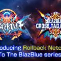 BlazBlue: Central Fiction e BlazBlue: Cross Tag Battle riceveranno il rollback netcode