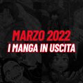 Uscite manga di marzo 2022