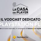 La casa dei Player: al via il vodcast ufficiale di PlayStation Plus