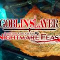 Goblin Slayer Another Adventurer: Nightmare Feast – Primi dettagli, trailer e immagini