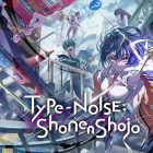 Type-NOISE: Shonen Shojo è il nuovo titolo di Dank Hearts