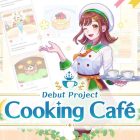 Debut Project: Cooking Cafe annunciato per Switch e PC