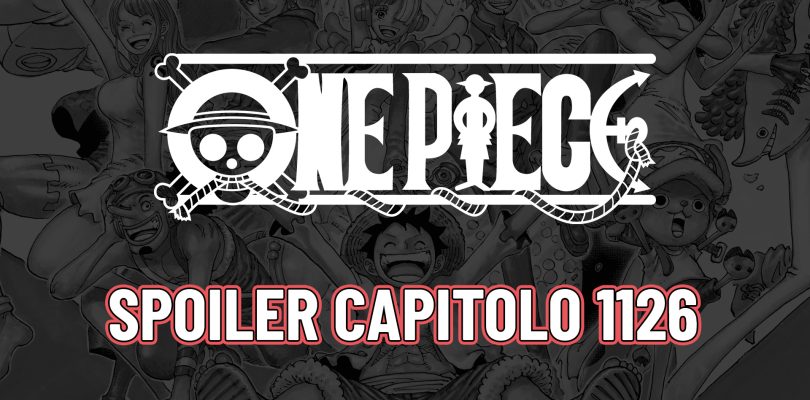 ONE PIECE: spoiler del capitolo 1126 – Inizia la guerra