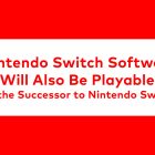 È ufficiale: i giochi Nintendo Switch saranno giocabili sulla prossima console Nintendo